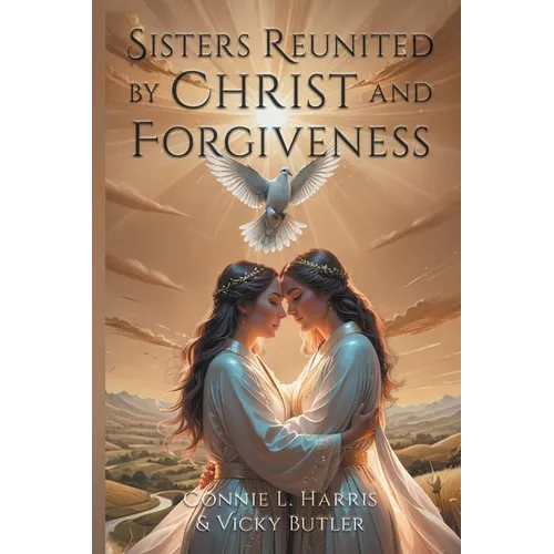 Sisters Reunited by Christ and Forgiveness