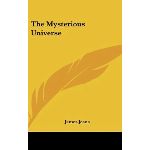 The Mysterious Universe