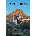 Switchback: Fifty Years in Glacier & the West