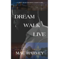 Dream. Walk. Live.