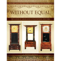 Without Equal: The Clocks of Abner Jones of Bloomfield, New York