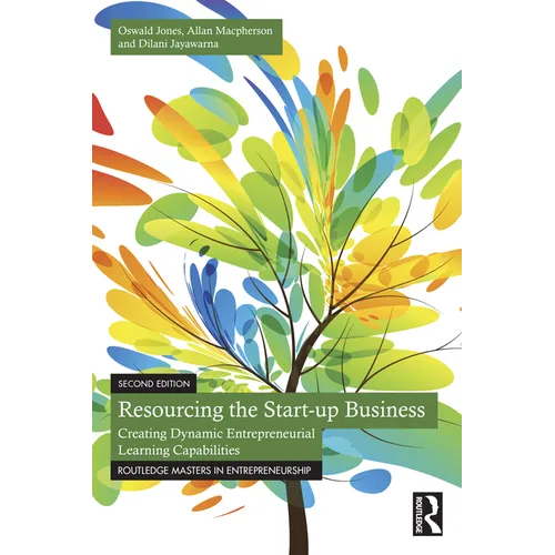 Resourcing the Start-up Business: Creating Dynamic Entrepreneurial Learning Capabilities - Paperback