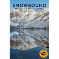 Snowbound: Hiking the PCT in 2023's Record Snow Year