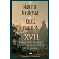 Majestic Mysticism a Celtic Tradition: Chronicle XV11