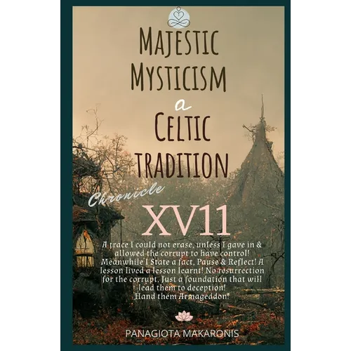 Majestic Mysticism a Celtic Tradition: Chronicle XV11