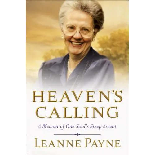 Heaven's Calling: A Memoir of One Soul's Steep Ascent