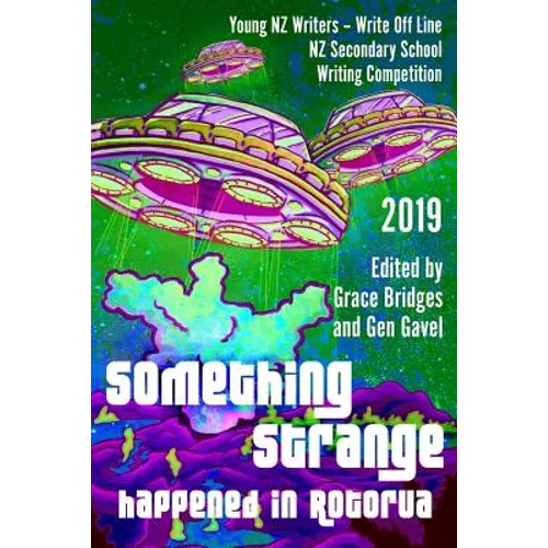 Something Strange Happened in Rotorua: Write Off Line - NZ Secondary School Writing Competition 2019