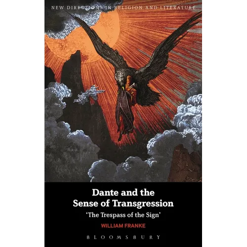 Dante and the Sense of Transgression: 'The Trespass of the Sign'
