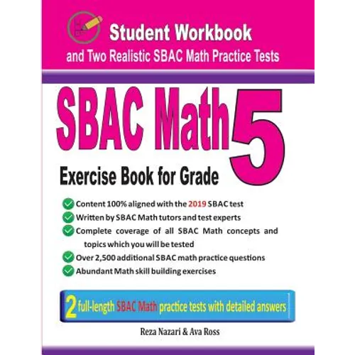 Sbac Math Exercise Book for Grade 5: Student Workbook and Two Realistic Sbac Math Tests