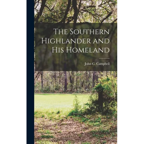 The Southern Highlander and his Homeland
