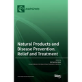 Natural Products and Disease Prevention, Relief and Treatment