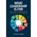 What Leadership is For: Identifying the three drivers for stand-out performance