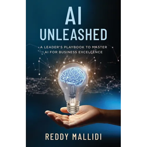 AI Unleashed: A Leader's Playbook to Master AI for Business Excellence