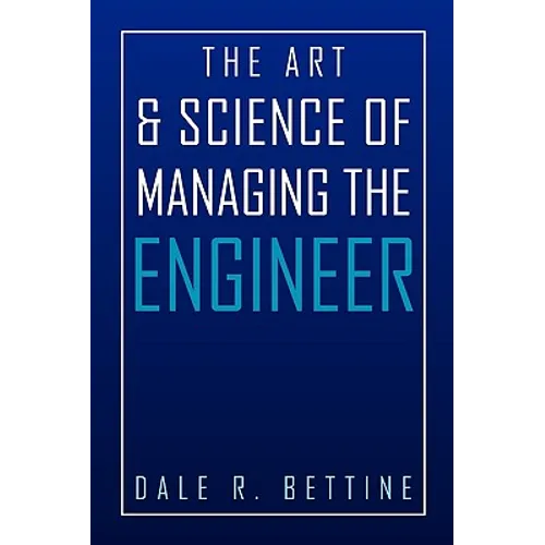 The Art & Science of Managing the Engineer