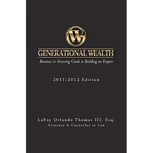 Generational Wealth: Business & Investing Guide to Building an Empire
