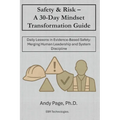 Safety & Risk - a 30-Day Mindset Transformation Guide: Daily Lessons in Evidence-Based Safety: Merging Human Leadership and System Discipline