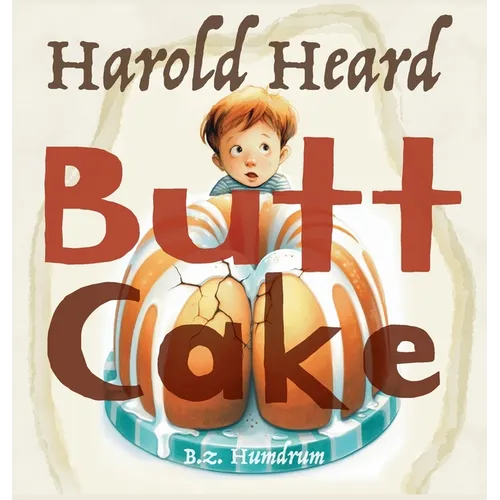 Harold Heard Butt Cake