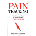 Paintracking: Your Personal Guide to Living Well With Chronic Pain