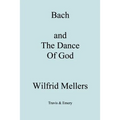 Bach and the Dance of God