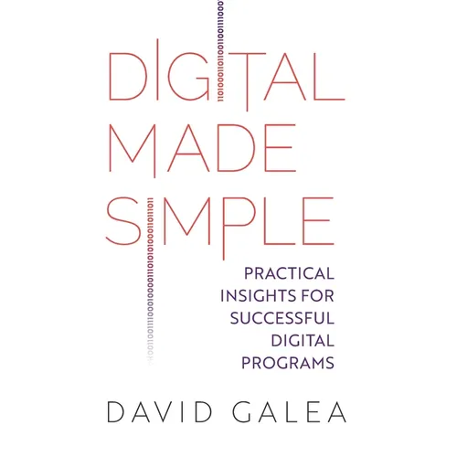 Digital Made Simple: Practical Insights for Successful Digital Programs
