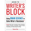 Around the Writer's Block: Using Brain Science to Solve Writer's Resistance