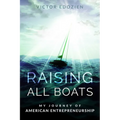 Raising All Boats: My Journey of American Entrepreneurship