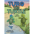 Turq the Turtle: Land and Sea