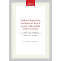 Medieval Agriculture, the Southern French Countryside, and the Early Cistercians: A Study of 43 Monasteries Transactions, American Philosophical Socie