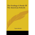 The Goslings a Study of the American Schools