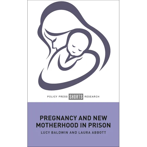 Pregnancy and New Motherhood in Prison