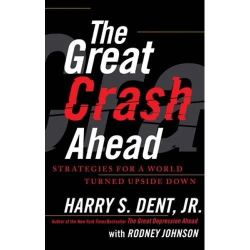 The Great Crash Ahead: Strategies for a World Turned Upside Down