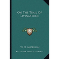 On The Trail Of Livingstone