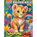 Cute Baby Animals Coloring Book: Creative Playtime Magic: Educational Fun with Cute Baby Animals Coloring Adventure!