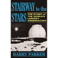 Stairway to the Stars: The Story of the World'slargest Observatory
