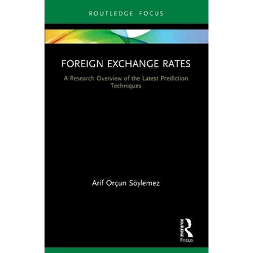 Foreign Exchange Rates: A Research Overview of the Latest Prediction Techniques