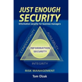 Just Enough Security: Information Security for Business Managers