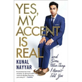Yes, My Accent Is Real: And Some Other Things I Haven't Told You