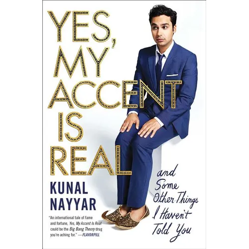 Yes, My Accent Is Real: And Some Other Things I Haven't Told You
