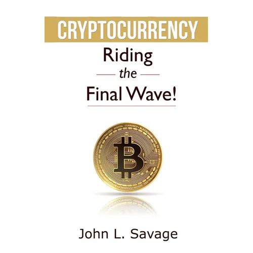 Cryptocurrency: Riding the Final Wave!