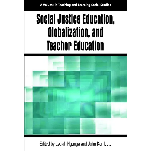 Social Justice Education, Globalization, and Teacher Education