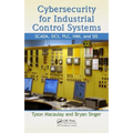 Cybersecurity for Industrial Control Systems: Scada, Dcs, Plc, Hmi, and Sis