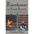 Eisenhower and Social Security: The Origins of the Disability Program
