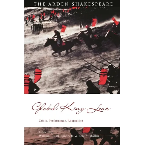 Global King Lear: Crisis, Performance, Adaptation