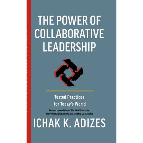 The Power of Collaborative Leadership: Tested Practices for Today's World