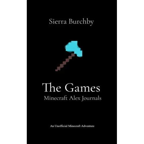 The Games: Minecraft Alex Journals