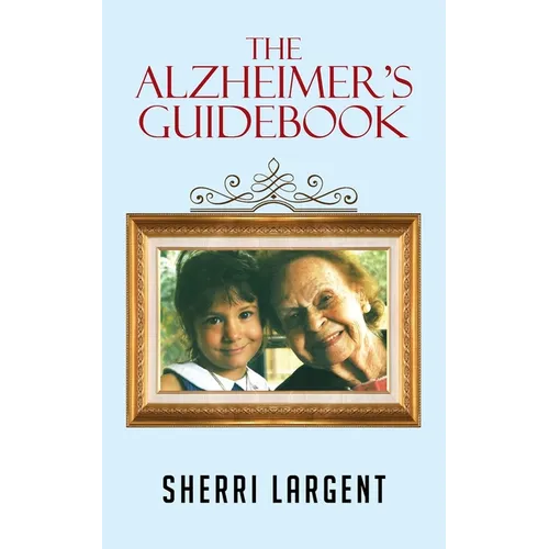The Alzheimer's Guidebook