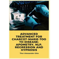 Advanced Treatment for Charcot-Marie-Tooth Disease: Apometry, Nlp, Regression and Hypnosis
