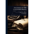 Six Saints of the Covenant; Peden