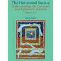 The Horizontal Society (Volumes 1 & 2): Understanding the Covenant and Alphabetic Judaism (Vol. I and II)