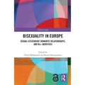 Bisexuality in Europe: Sexual Citizenship, Romantic Relationships, and Bi+ Identities